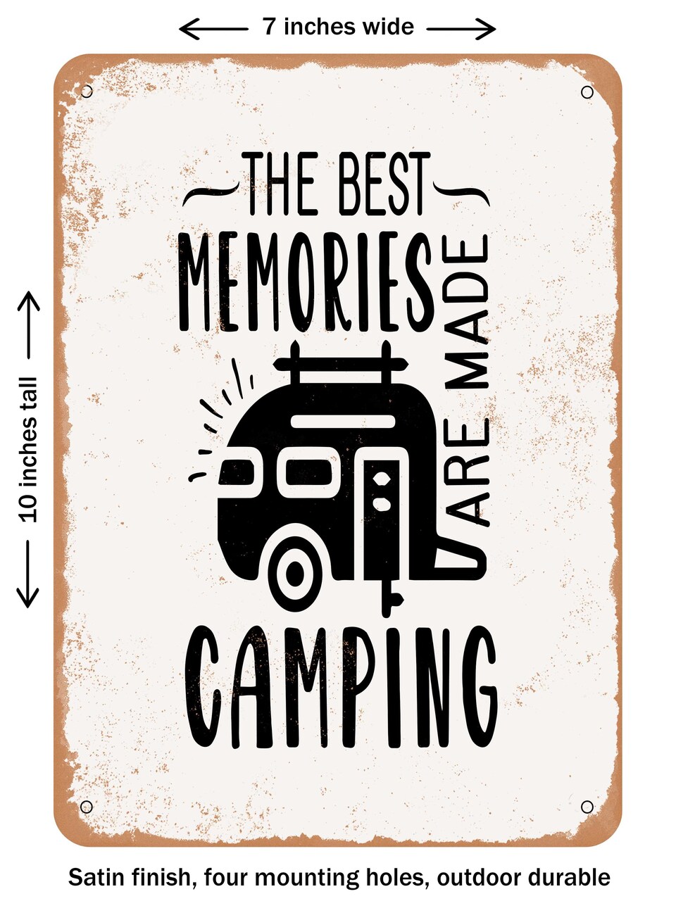 DECORATIVE METAL SIGN - the Best Memories Are Made Camping - 4 - Vintage Rusty Look